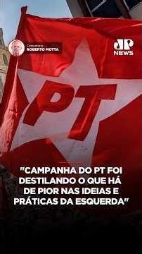"Campanha do PT foi destilando o que há de pior nas ideias e práticas da esquerda", diz Motta