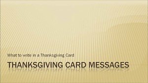 Thanksgiving Wishes: Messages to Write in a Card