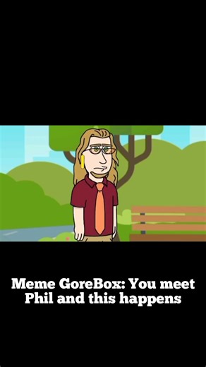 You Meet Phil and this happens [Funny Meme]