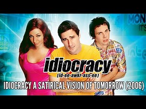 Idiocracy A Satirical Vision of Tomorrow 2006