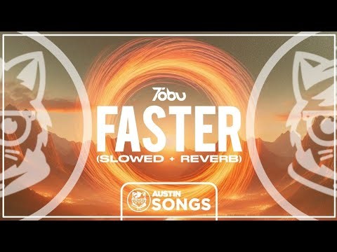 Tobu - Faster (Slowed + Reverb)