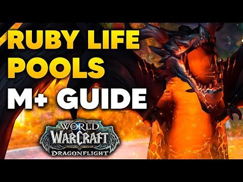 RUBY LIFE POOLS M+ Guide and Full Dungeon Walkthrough | Dragonflight Season 1