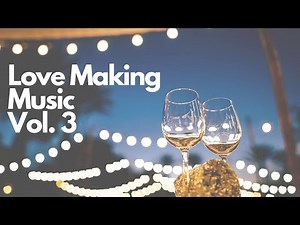 Love Making Music (One Hour Instrumental) Part 3 | Honeymoon & Romantic Nights