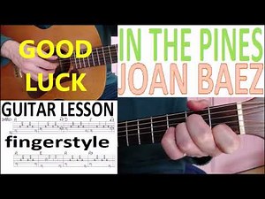 IN THE PINES - JOAN BAEZ fingerstyle GUITAR LESSON