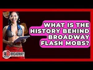 What Is The History Behind Broadway Flash Mobs? - Broadway Behind The Curtain
