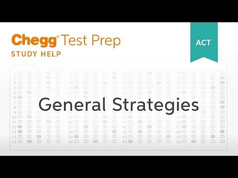 ACT General Strategies - Chegg Test Prep
