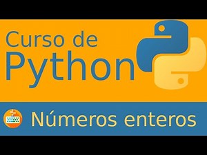 Python desde cero: 8️⃣ Números enteros (Integers) en Python