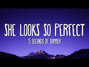 5 Seconds of Summer - She Looks So Perfect (Lyrics)