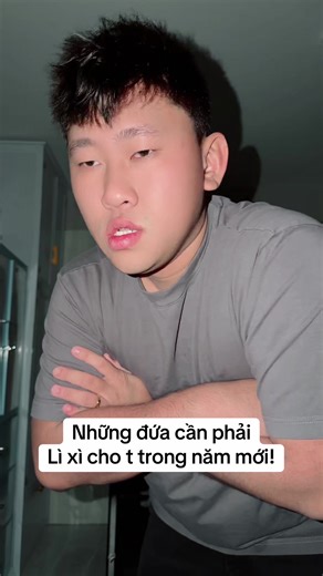 những đứa cần lì xì cho mình trong năm mới