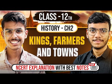 Kings Farmers and Towns Class 12 History NCERT Explanation Notes and Important Questions