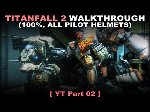 Titanfall 2 walkthrough part 2 (100%, All helmets, No commentary) PC 60FPS