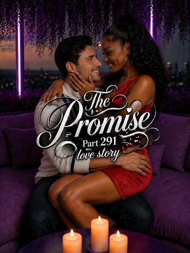 The Promise Part 291: Love Story Script
