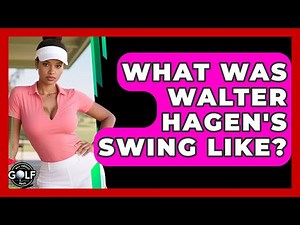 What Was Walter Hagen's Swing Like? - All About Golf Pros