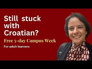 Still Stuck with Croatian? (A Clear Way Forward for Adult Learners)