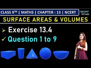 Class 9th Maths | Exercise 13.4 (Q1 to Q9) | Chapter 13 : Surface Areas & Volumes | NCERT