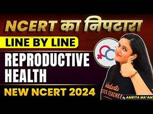 Reproductive Health | Line by Line Explanation | New NCERT 2024 | Class 12