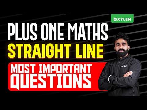 Plus One Maths 2026 | Straight Line - Most Important Questions | Xylem Plus One