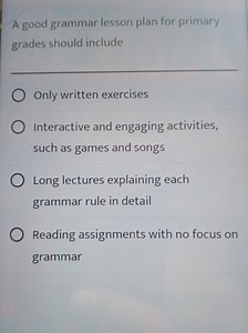 A good grammar lesson plan for primary grades should includeOn... | Filo