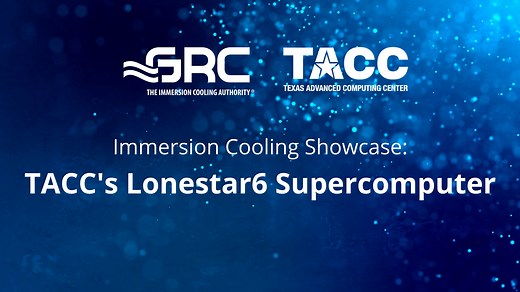 Immersion Cooling Showcase: TACC LoneStar6 Supercomputer Case Study