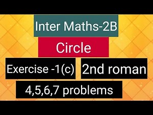 Inter Maths-2B- Circles- Exercise-1(c)- 2nd roman- 4,5,6,7 problems