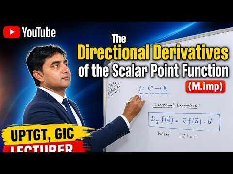 The directional derivatives of scalar point function for UPPGT MATHS,GIC LECTURER|| uppgt maths