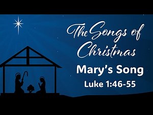 Mary's Song | A Sermon on Luke 1:46-55