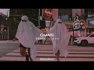 Frank Ocean, chanel (slowed + reverb)