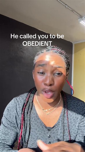 Obedience to the Lord: He called you to be obedient