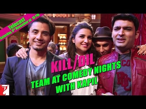 Kill Dil | Team at Comedy Nights with Kapil | Ranveer Singh | Ali Zafar | Parineeti Chopra