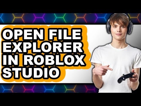 How to Open File Explorer in Roblox Studio (easy Method)
