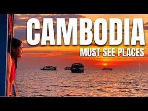 Travel Cambodia | 12 Amazing Places To Visit in Cambodia & Things to do