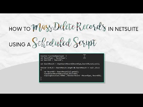 How to Mass Delete Records in NetSuite Using a Scheduled Script
