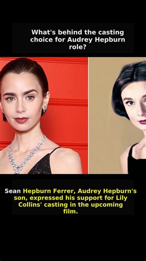 What's behind the casting choice for Audrey Hepburn role?