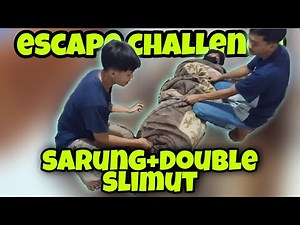 Escape challenge || ikat sarung + double selimut wkwk