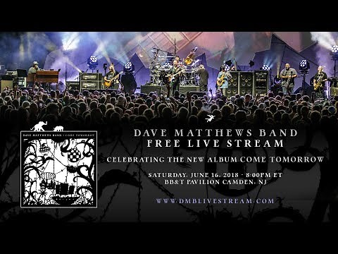 Dave Matthews Band Live from Camden 6/16/18