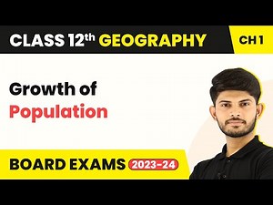 Growth of Population Class 12 - Population | Class 12 Geography (2025-26)
