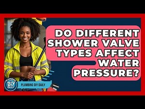 Do Different Shower Valve Types Affect Water Pressure? - Plumbing DIY Daily