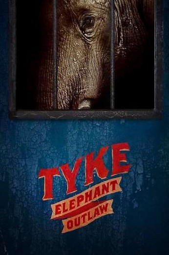 Tyke Elephant Outlaw - Movie