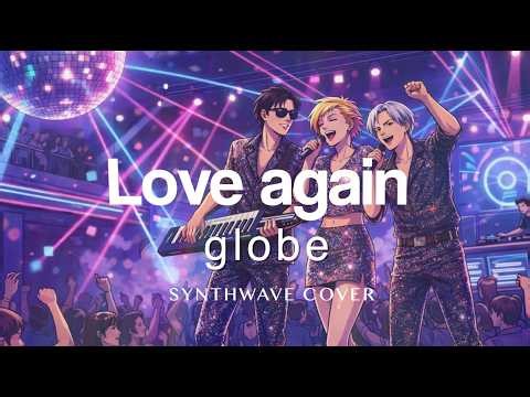 Love again / globe (SYNTHWAVE COVER) | TOKYO DANCEFLOOR ラヴ上等主題歌