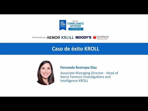 Caso de Éxito KROLL - Día del Compliance Officer 2025 - ASCOM | ASCOM- Asociación Española de Compliance