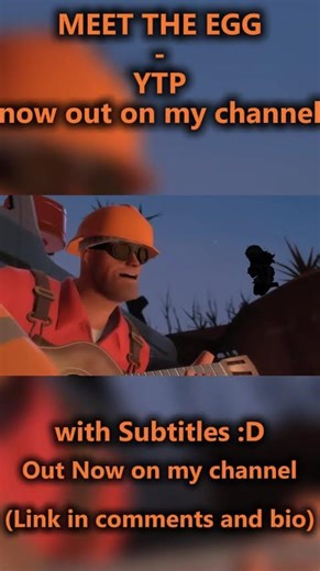 Meet the egg YTP out now on my Channel #tf2 #ytp #teamfortress2 #tf2memes #memes