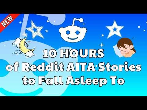 10 Hours of Reddit AITA Stories to Fall Asleep To | Heartwarming & Shocking Confessions