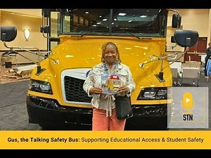Gus, the Talking Safety Bus: Supporting Educational Access & Student Safety