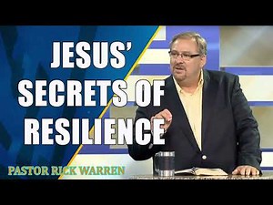 Jesus’ Secrets of Resilience with Pastor Rick Warren