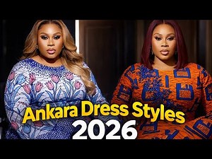 “Top Ankara Dress Styles for Every Woman | Elegant & Trendy African Fashion 2026”
