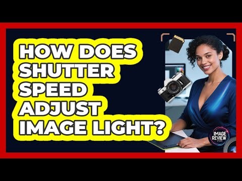 How Does Shutter Speed Adjust Image Light?