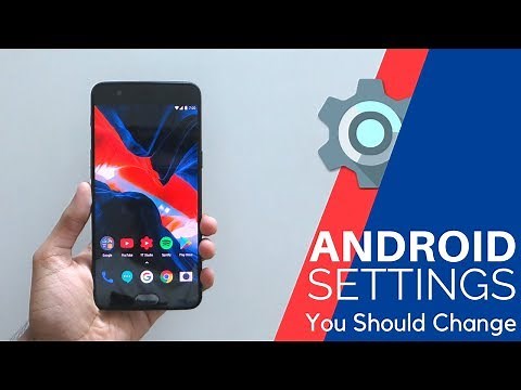 9 Android Settings You Should Change Right Now