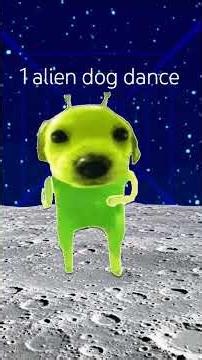 1 alien dog dance