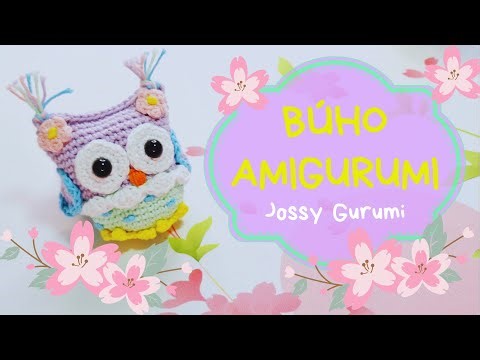 Búho amigurumi: Recomendado para principiantes en el tejido a crochet, explicado paso a paso.