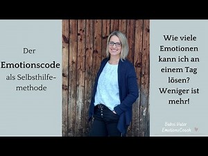 Wie viele Emotionen kann ich mit dem Emotionscode an einem Tag lösen? Weniger ist mehr!
